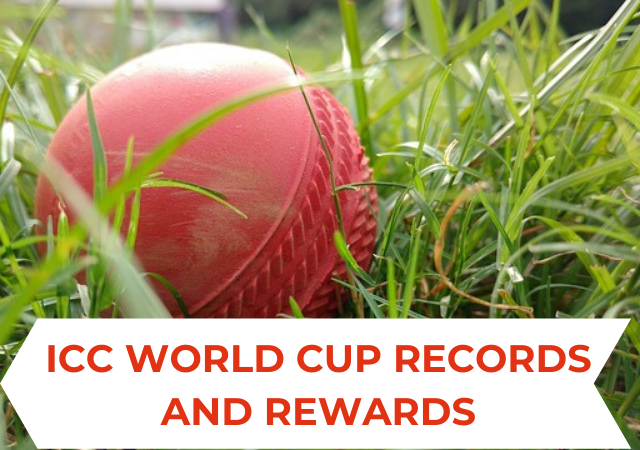 ICC World Cup Records And Rewards