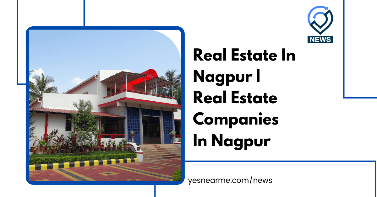 Real Estate in Nagpur | Real Estate Companies in Nagpur