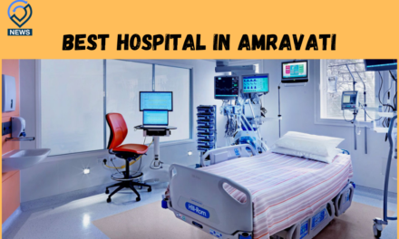 Hospital in Amravati | List Of Hospital in Amravati {10+}