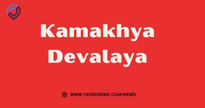 Maa Kamakhya Devalaya – The Ultimate Sacred Shakti Peeth