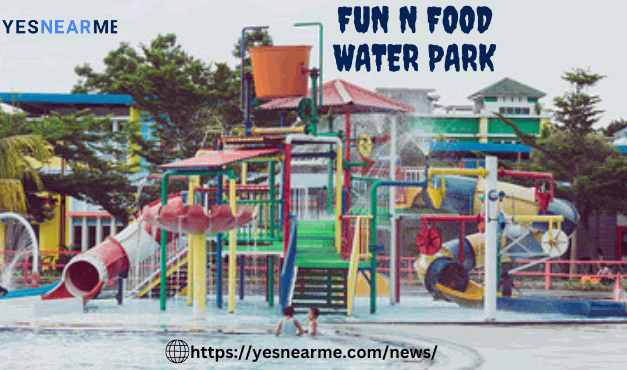 FUN AND FOOD WATER PARK.Easy roadmap [Whole Information]