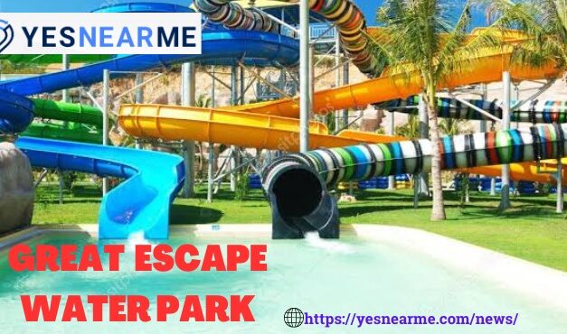 The Great Escape Water Park( All Information)