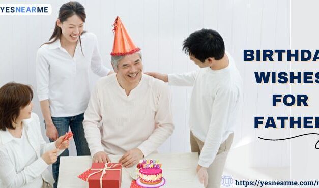 Birthday Wishes for Father – Heartfelt Messages & Quotes