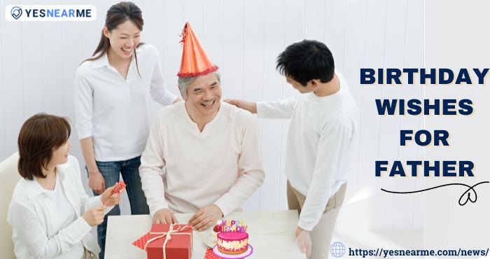 Birthday Wishes for Father – Heartfelt Messages & Quotes