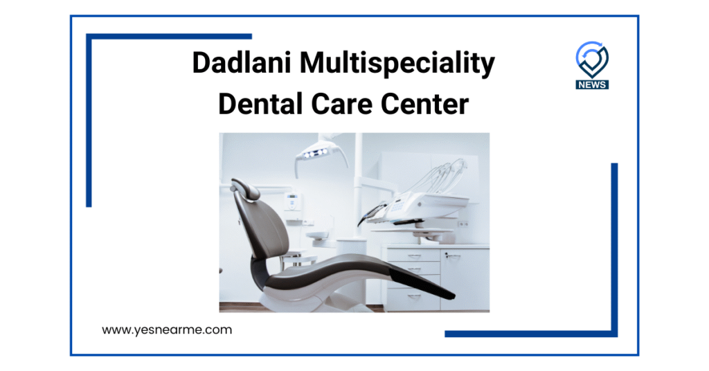 Dadlani Multispeciality Dental Care Center