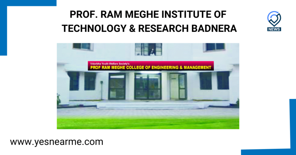 PROF. RAM MEGHE INSTITUTE OF TECHNOLOGY & RESEARCH BADNERA