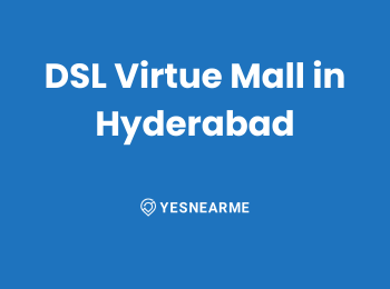 DSL Virtue Mall in Hyderabad