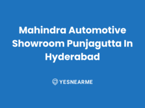 Mahindra Automotive Showroom Punjagutta in Hyderabad