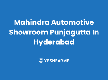 Mahindra Automotive Showroom Punjagutta In Hyderabad