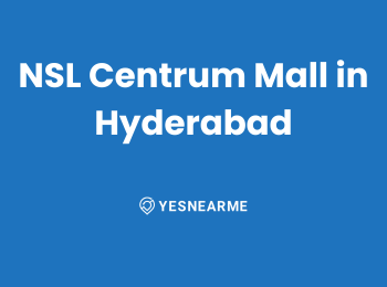 NSL Centrum Mall in Hyderabad