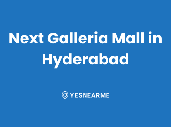 Next Galleria Mall in Hyderabad