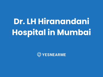 Dr. LH Hiranandani Hospital in Mumbai