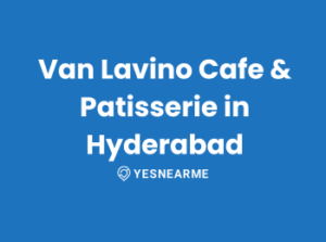 Van Lavino Cafe and Patisserie in Hyderabad