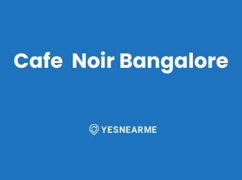 Cafe Noir Bangalore