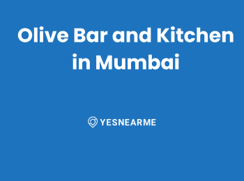 Olive Bar and Kitchen in Mumbai