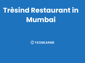 Trèsind Restaurant in Mumbai