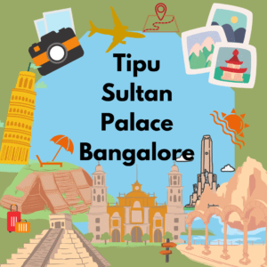 Tipu Sultan Palace Bangalore