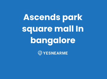 Ascends park square mall In bangalore