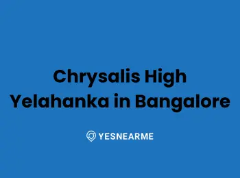 Chrysalis High Yelahanka in Bangalore