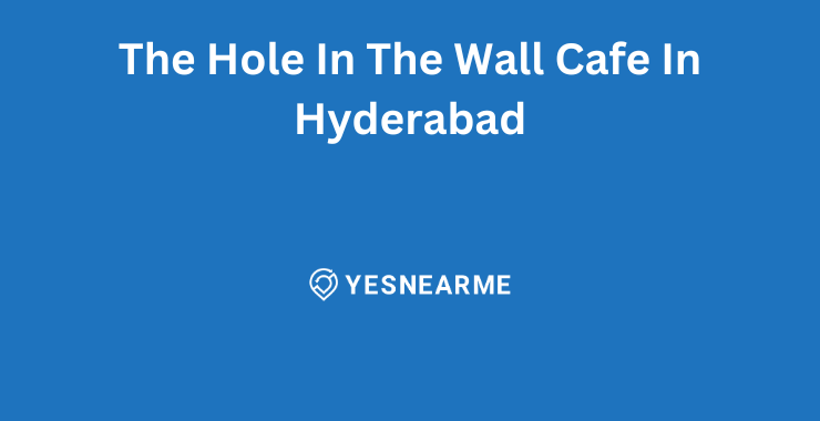 The Hole In The Wall Cafe in Hyderabad