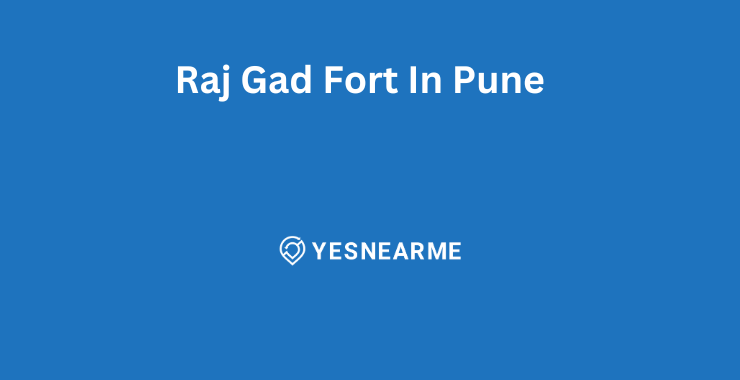 Raj gad Fort In Pune – One of the Most Popular Fort