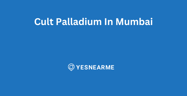 CULT Palladium In Mumbai
