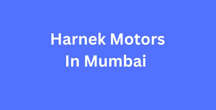 Harnek Motors In Mumbai