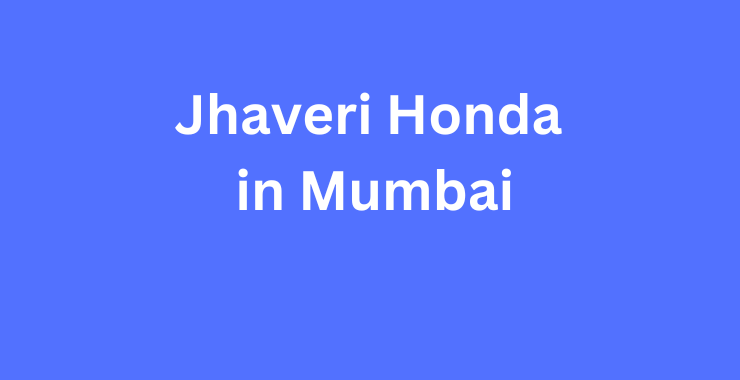 Jhaveri Honda in Mumbai
