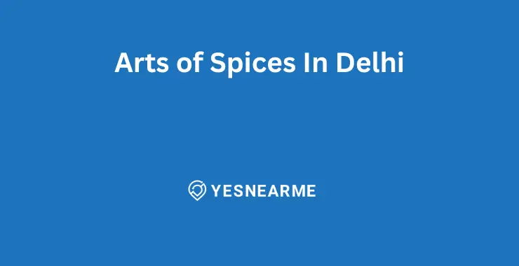 Art of Spices In Delhi