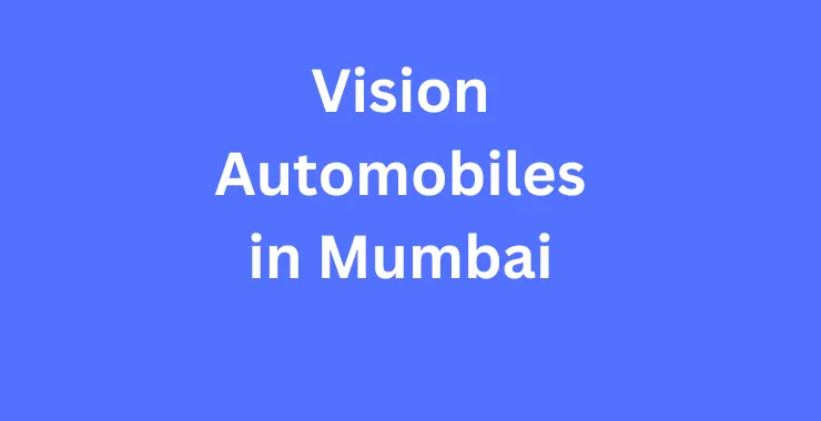 Vision Automobiles in Mumbai
