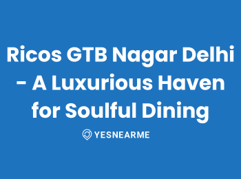 Ricos GTB Nagar Delhi – A Luxurious Haven for Soulful Dining
