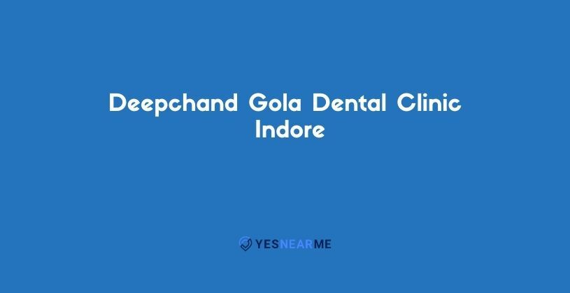 Deepchand Gola Dental Clinic