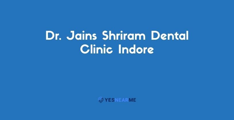 Dr. Jains Shriram DENTAL CLINIC