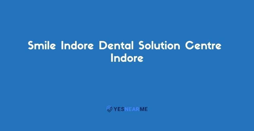 Smile Indore Dental Solution Centre
