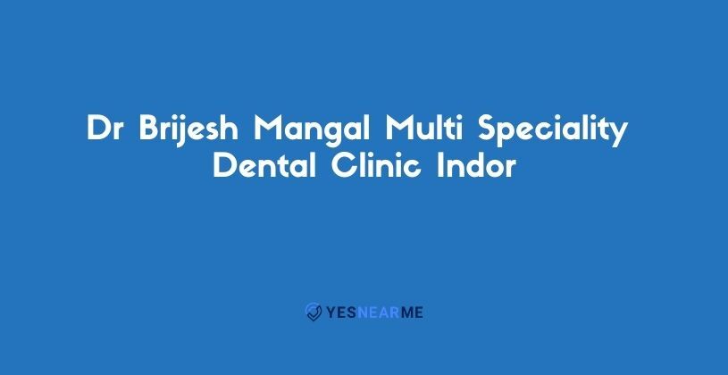 Dr Brijesh Mangal Multi Speciality Dental Clinic