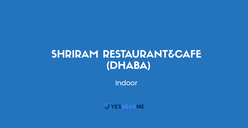 SHRIRAM RESTAURANT&CAFE (DHABA)